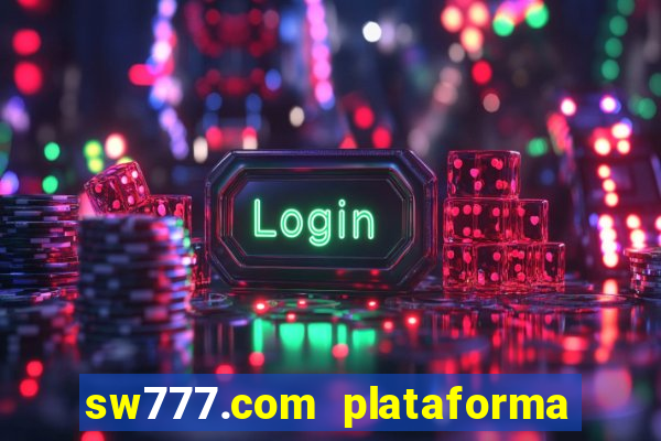 sw777.com plataforma cassino online